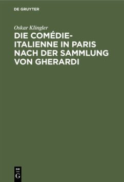 Die Comédie-Italienne in Paris nach der Sammlung von Gherardi - Klingler, Oskar