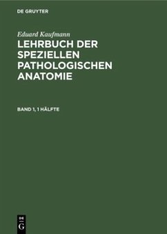 Eduard Kaufmann: Lehrbuch der speziellen pathologischen Anatomie. Band 1 - Kaufmann, Eduard