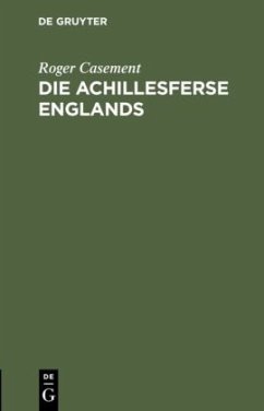 Die Achillesferse Englands - Casement, Roger