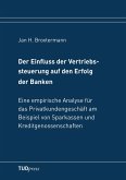 Der Einfluss der Vertriebssteuerung auf den Erfolg der Banken Der Einfluss der Vertriebssteuerung auf den Erfolg der Banken