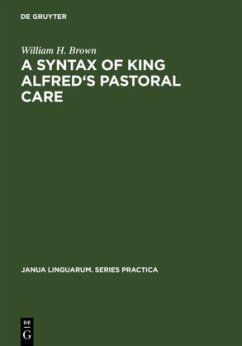 A Syntax of King Alfred's Pastoral care - Brown, William H.