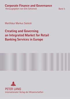 Cover Creating and Governing an Integrated Market for Retail Banking Services in Europe