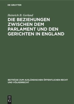 Die Beziehungen zwischen dem Parlament und den Gerichten in England - Gerland, Heinrich B.