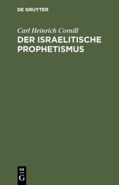 Der israelitische Prophetismus - Cornill, Carl Heinrich