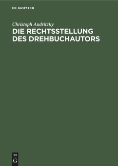 Die Rechtsstellung des Drehbuchautors - Andritzky, Christoph