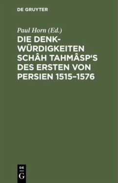 Cover Die Denkwürdigkeiten Schâh Tahmâsp's des Ersten von Persien 1515-1576