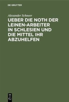Cover Ueber die Noth der Leinen-Arbeiter in Schlesien und die Mittel ihr abzuhelfen