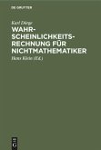 Wahrscheinlichkeitsrechnung für Nichtmathematiker Wahrscheinlichkeitsrechnung für Nichtmathematiker