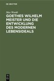 Goethes Wilhelm Meister und die Entwicklung des modernen Lebensideals