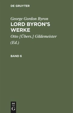 George Gordon Byron: Lord Byron¿s Werke. Band 6 - Byron, George Gordon