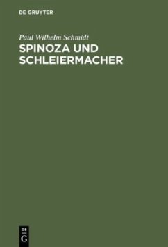 Spinoza und Schleiermacher - Schmidt, Paul Wilhelm