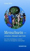 Menschsein - zwischen Himmel und Erde