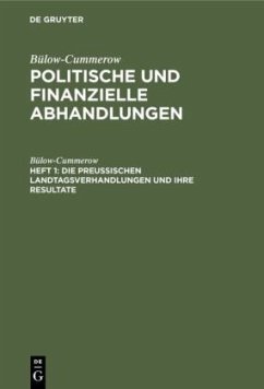 Die preussischen Landtagsverhandlungen und ihre Resultate - Bülow-Cummerow, Ernst von