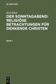 Karl Zittel: Der Sonntagabend: Religiöse Betrachtungen für denkende Christen. Band 1