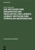 Die Methode der Erkenntnis bei Descartes und Leibniz. Leibniz Methode der formalen Begründung