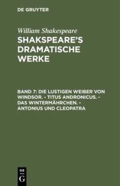 Cover Die lustigen Weiber von Windsor. - Titus Andronicus. - Das Wintermährchen. - Antonius und Cleopatra