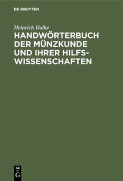 Handwörterbuch der Münzkunde und ihrer Hilfswissenschaften - Halke, Heinrich