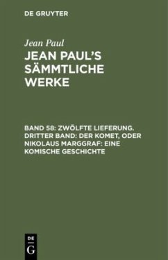 Zwölfte Lieferung. Dritter Band: Der Komet, oder Nikolaus Marggraf. Eine komische Geschichte - Paul, Jean