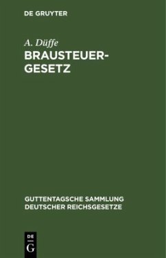 Brausteuergesetz - Düffe, A.