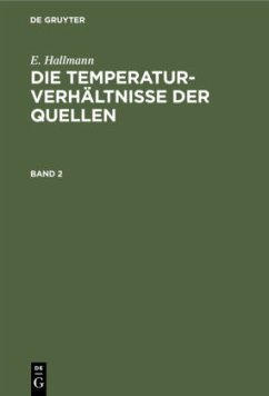 E. Hallmann: Die Temperaturverhältnisse der Quellen. Band 2 - Hallmann, E.