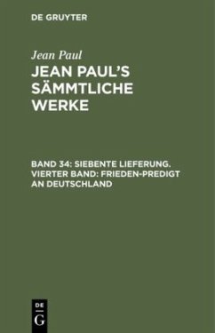 Siebente Lieferung. Vierter Band: Frieden-Predigt an Deutschland - Paul, Jean