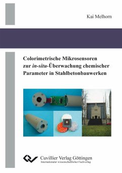 Colorimetrische Mikrosensoren zur in-situ-Überwachung chemischer Parameter in Stahlbetonbauwerken - Melhorn, Kai