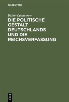 Die politische Gestalt Deutschlands und die Reichsverfassung - Bülow-Cummerow, Ernst von