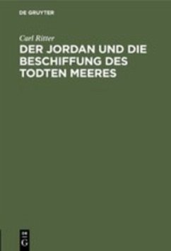 Der Jordan und die Beschiffung des Todten Meeres - Ritter, Carl