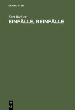 Einfälle, Reinfälle - Richter, Kurt