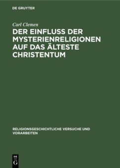 Der Einfluss der Mysterienreligionen auf das älteste Christentum - Clemen, Carl