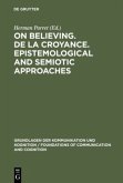 On believing. De la croyance. Epistemological and semiotic approaches