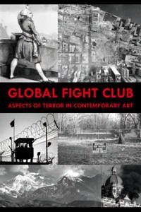 GLOBAL FIGHT CLUB - Ciervo, Costantino; Draz, Bernhard; Kalden, Sven; Krippendorff, David; Messner, Ann; Spinelli, Ivana