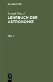 Joseph Piazzi: Lehrbuch der Astronomie. Teil 1