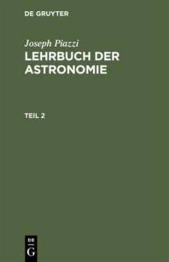 Joseph Piazzi: Lehrbuch der Astronomie. Teil 2 - Piazzi, Joseph