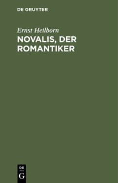 Novalis, der Romantiker - Heilborn, Ernst