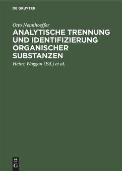Analytische Trennung und Identifizierung organischer Substanzen - Neunhoeffer, Otto