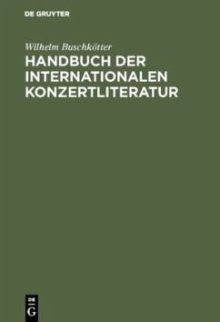 Handbuch der internationalen Konzertliteratur - Buschkötter, Wilhelm