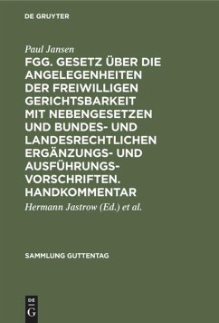 FGG. Gesetz über die Angelegenheiten der freiwilligen Gerichtsbarkeit mit Nebengesetzen und bundes- und landesrechtlichen Ergänzungs- und Ausführungsvorschriften. Handkommentar - Jansen, Paul