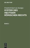 Friedrich Karl von Savigny: System des heutigen römischen Rechts. Band 2