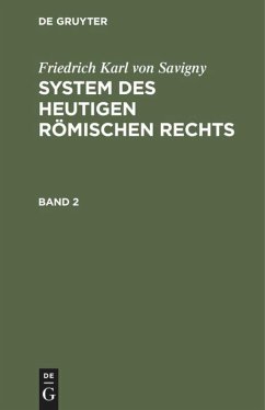 Friedrich Karl von Savigny: System des heutigen römischen Rechts. Band 2 - Savigny, Friedrich Carl von