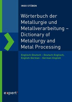 Wörterbuch der Metallurgie und Metallverarbeitung - Dictionary of Metallurgy and Metal Processing - Stüben, Ingo