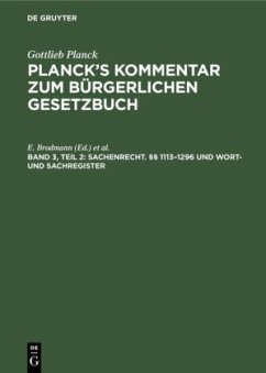 Sachenrecht. §§ 1113-1296 und Wort- und Sachregister / Gottlieb Planck: Planck's Kommentar zum Bürgerlichen Gesetzbuch 3/2