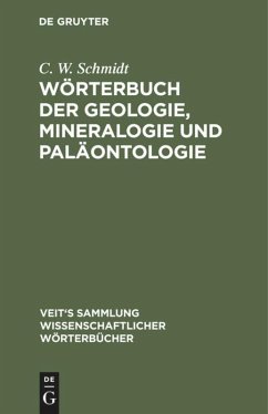 Wörterbuch der Geologie, Mineralogie und Paläontologie - Schmidt, C. W.