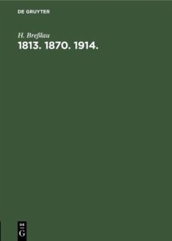 1813. 1870. 1914. - Breßlau, H.