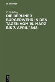 Die Berliner Bürgerwehr in den Tagen vom 19. März bis 7. April 1848