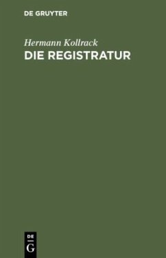 Die Registratur - Kollrack, Hermann
