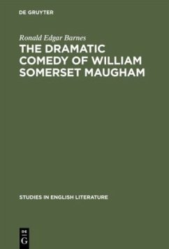 The dramatic comedy of William Somerset Maugham - Barnes, Ronald Edgar
