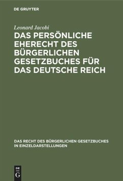 Das persönliche Eherecht des Bürgerlichen Gesetzbuches für das Deutsche Reich - Jacobi, Leonard