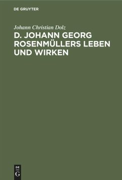 D. Johann Georg Rosenmüllers Leben und Wirken - Dolz, Johann Christian