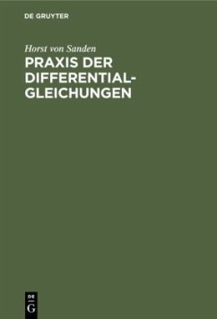 Praxis der Differentialgleichungen - Sanden, Horst von